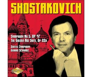 SHOSTAKOVICH/SEATTLE SYMPHONY/SCHWARZ - Symphony 5 Op 47 & The Golden Age Suite Op 22