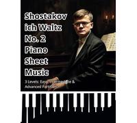 Shostakovich Waltz No. 2 Piano Sheet Music: 3 Levels: Easy, Intermediate & Advanced Partition
