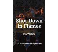 Shot Down in Flames: A Derbyshire private detective novel (Webb and Fielding Mystery)