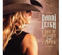 Shot of Whiskey & A Prayer by Danni Leigh (2001-02-13)