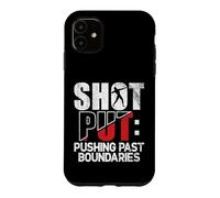Shot Put Pushing past Boundaries Shot Put Case for iPhone 11