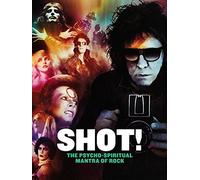 SHOT! The Psycho-Spiritual Mantra of Rock