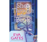Shot Through the Book: 12 (A Lighthouse Library Mystery)