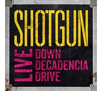 Shotgun - Live : Down Decadencia Drive