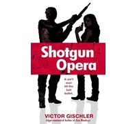 Shotgun Opera: A Novel