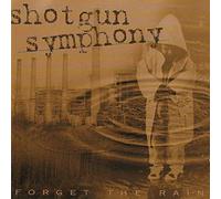 Shotgun Symphony - Forget The Rain