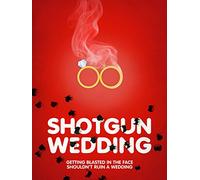 Shotgun Wedding