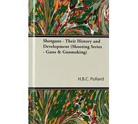 Shotguns - Their History and Development (Shooting Series - Guns & Gunmaking): Read Country Book