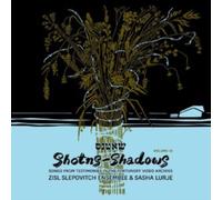 Zisl Slepovitch Ensemble & Sasha Lurje - Shotns - Shadows: Songs From Testimonies in the Fortunoff Video Archive, Vol 3 [VINYL]
