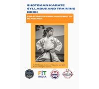 Shotokan Karate Training Manual: From White Belt (10th Kyu) to Black Belt (1st Dan)