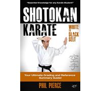 Shotokan Karate:: Your Ultimate Grading and Training Guide (White to Black Belt)