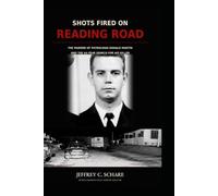 Shots Fired on Reading Road: The Murder of Cincinnati Patrolman Donald Martin and the 44-Year Search for His Killer: A Murdered Cincinnati Policeman and the 44-Year Search for His Killer