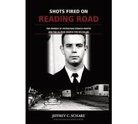 Shots Fired on Reading Road: The Murder of Patrolman Donald Martin and the 44-Year Search for His Killer
