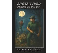 Shots Fired: Poacher on the Run (Penn's Woods Stories)