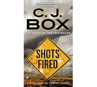 [(Shots Fired : Stories from Joe Pickett Country)] [By (author) C J Box] published on (May, 2015)