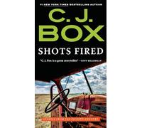Shots Fired: Stories from Joe Pickett Country (Joe Pickett Novel)