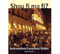 Shou fi ma fi?: Intermediate Levantine Arabic