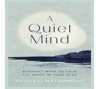 Shoukei Matsumoto Quiet Mind Hardback Book Shoukei Matsumoto Multicolor