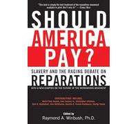 Should America Pay?: Slavery and the Raging Debate on Reparations