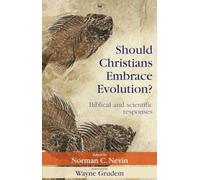 Should Christians Embrace Evolution?