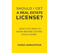Should I Get a Real Estate License?: What You Need to Know Before Getting Your License