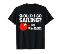Should I Go Sailing T-Shirt