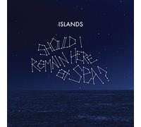 SHOULD I REMAIN HERE AT SEA? - ISLANDS