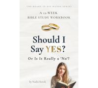 Should I Say YES? Or Is It Really a 'No'?: A 12-W ible Study Workbook for Young Christian Women (The Heart in His Hands)