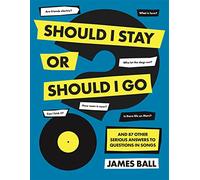 Should I Stay Or Should I Go?: And 87 Other Serious Answers to Questions in Songs