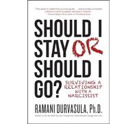 Should I Stay or Should I Go: Surviving A Relationship with a Narcissist