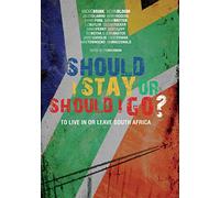 Should I Stay or Should I Go?: To Live In or Leave South Africa