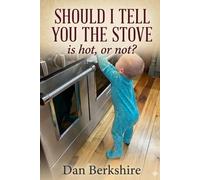 Should I Tell You The Stove Is Hot, or Not?