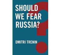 Should We Fear Russia? (Global Futures)