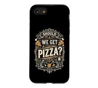 Should We Get Pizza? - Fun Saying Italian Food Lover Pizza Case for iPhone SE (2020) / 7/8