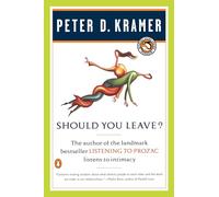 Should You Leave?: A Psychiatrist Explores Intimacy and Autonomy--And the Nature of Advice