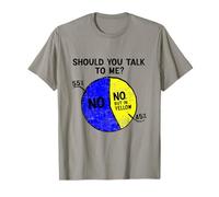 Should you talk to me? No, but in yellow meme T-Shirt