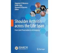Shoulder Arthritis across the Life Span: From Joint Preservation to Arthroplasty