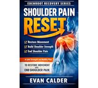 Shoulder Pain Reset: A Safe Strength and Mobility Plan to Restore Movement and End Shoulder Pain: 12 (Recovery Series)