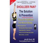 [(Shoulder Pain? the Solution & Prevention, Fourth Edition)] [Author: M D John M Kirsch] published on (January, 2010)