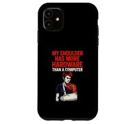 Shoulder Surgery More Hardware Fun Mens Surgery Patient Case for iPhone 11