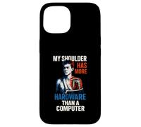 Shoulder Surgery More Hardware Fun Mens Surgery Patient Case for iPhone 15