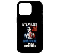 Shoulder Surgery More Hardware Fun Mens Surgery Patient Case for iPhone 16 Pro