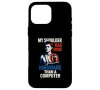 Shoulder Surgery More Hardware Fun Mens Surgery Patient Case for iPhone 16 Pro Max
