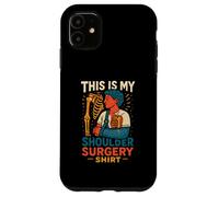 Shoulder Surgery My Surgery Shirt Fun Mens Patient Recover Case for iPhone 11