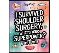 Shoulder Surgery What's Your Superpower? Word Search: 100 Inspirational Puzzles & Trivia: Get Well Activities Gift for Patients - Relaxing Game for ... Men After New Joint or Replacement Recovery