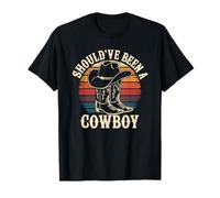 Shouldve Been a Cowboy | I Love Cowboys Country Western T-Shirt