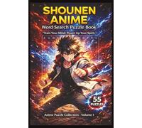 Shounen Anime Word Search Puzzle Book: 55 Word Search Challenges, Relaxing Brain Games, and a Fun Gift Idea for Manga and Anime Fans (Anime Puzzle Series)
