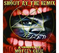 Shout At The Remix-A Tribute To Motley Crue