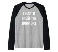 Shout It from The Rooftops Raglan Baseball Tee