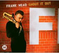 Shout It Out by Frank Mead (2003-11-24)
